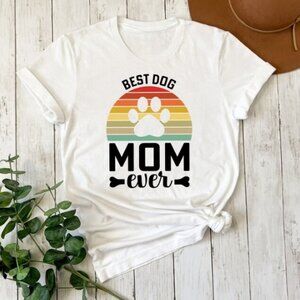 Best Dog Mama Ever, Best Dog Mom Ever, Gift for Dog Mom, Best Dog Mama Shirt